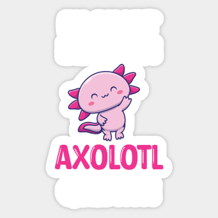 I'm Smart Because I Axolotl Questions - Cute Axolotl Pet Lovers Gift Sticker